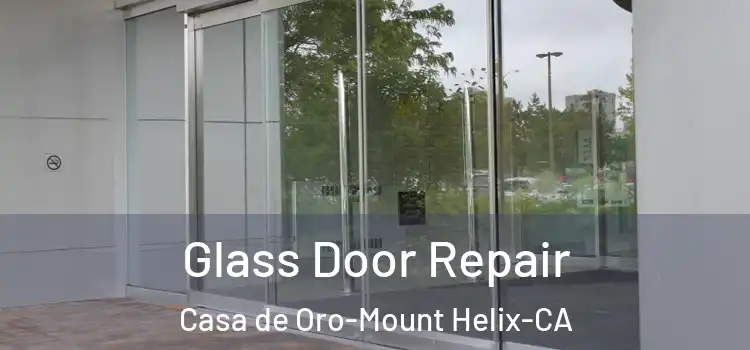  Glass Door Repair Casa de Oro-Mount Helix-CA